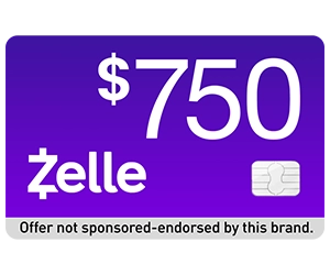 Get $750 Added to Your Zelle Account for Free!