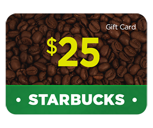 Get a $25 Starbucks Gift Card for Free! - Free Restaurant Gift Cards