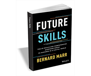 Free eBook: ”Future Skills: The 20 Skills and Competencies Everyone Needs to Succeed in a Digital World ($15.00 Value) FREE for a Limited Time”