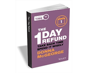 Free eBook: ”The 1 Day Refund: Take Back Time, Spend it Wisely ($13.00 Value) FREE for a Limited Time”