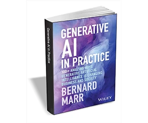 Free eBook: ”Generative AI in Practice: 100+ Amazing Ways Generative Artificial Intelligence is Changing Business and Society ($23.00 Value) FREE for a Limited Time”